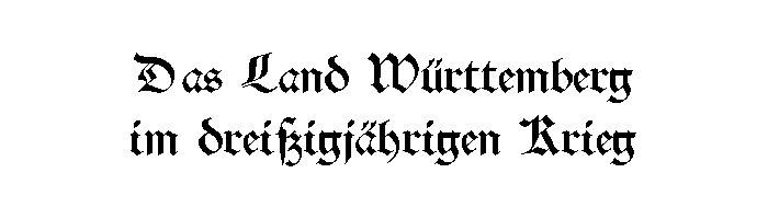 Das Land Wrttemberg im dreiigjhrigen Krieg